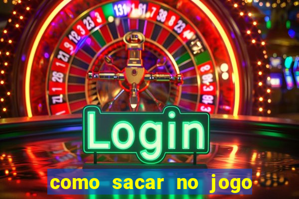 como sacar no jogo do tigrinho